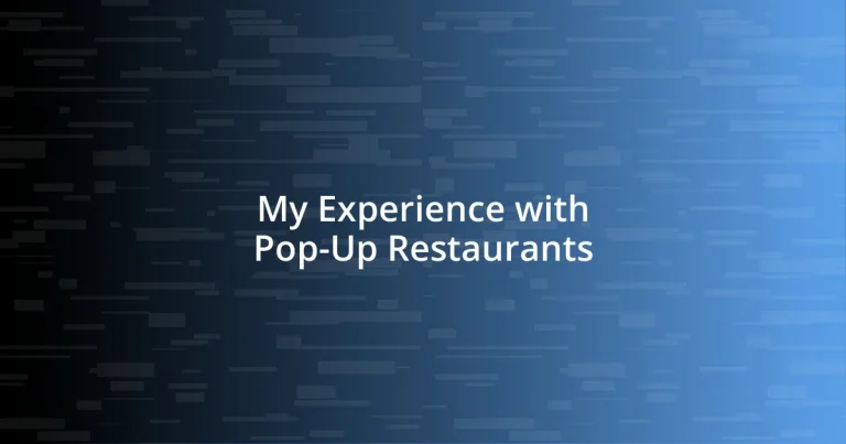 My Experience with Pop-Up Restaurants