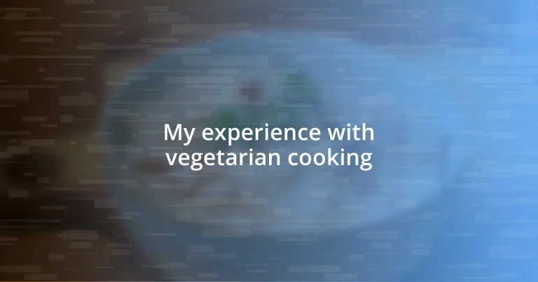 My experience with vegetarian cooking