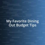 My Favorite Dining Out Budget Tips