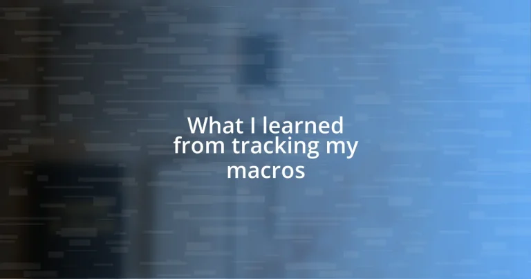 What I learned from tracking my macros