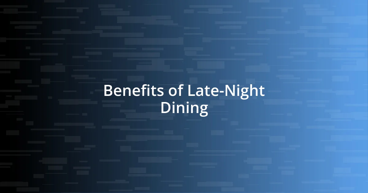 Benefits of Late-Night Dining