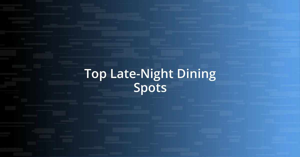 Top Late-Night Dining Spots