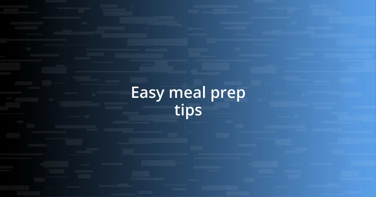 Easy meal prep tips