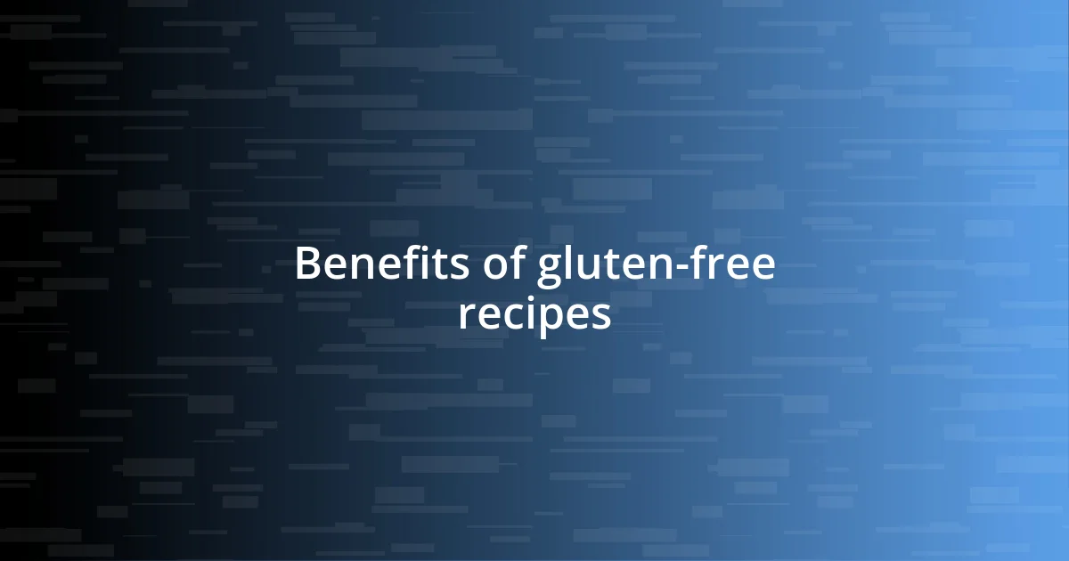 Benefits of gluten-free recipes